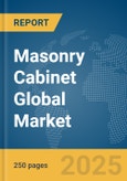 Masonry Cabinet Global Market Report 2025- Product Image