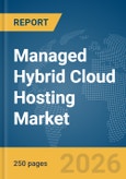 Managed Hybrid Cloud Hosting Market Report 2026- Product Image