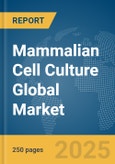 Mammalian Cell Culture Global Market Report 2025- Product Image