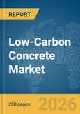 Low-Carbon Concrete Market Report 2026- Product Image