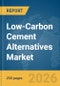 Low-Carbon Cement Alternatives Market Report 2026 - Product Image