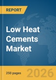 Low Heat Cements Market Report 2026- Product Image