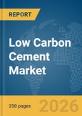 Low Carbon Cement Market Report 2026- Product Image
