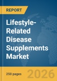 Lifestyle-Related Disease Supplements Market Report 2026- Product Image