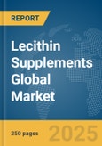 Lecithin Supplements Global Market Report 2025- Product Image