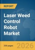 Laser Weed Control Robot Market Report 2026- Product Image