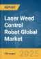 Laser Weed Control Robot Global Market Report 2025 - Product Thumbnail Image