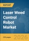 Laser Weed Control Robot Market Report 2026 - Product Image