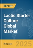 Lactic Starter Culture Global Market Report 2025- Product Image
