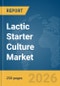 Lactic Starter Culture Market Report 2026 - Product Image