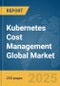 Kubernetes Cost Management Global Market Report 2025 - Product Thumbnail Image