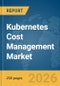 Kubernetes Cost Management Market Report 2026 - Product Thumbnail Image