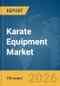 Karate Equipment Market Report 2026 - Product Thumbnail Image