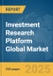 Investment Research Platform Global Market Report 2025 - Product Thumbnail Image