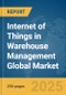 Internet of Things (IoT) in Warehouse Management Global Market Report 2025 - Product Thumbnail Image