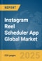 Instagram Reel Scheduler App Global Market Report 2025 - Product Thumbnail Image