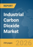 Industrial Carbon Dioxide Market Report 2026- Product Image