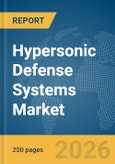 Hypersonic Defense Systems Market Report 2026- Product Image