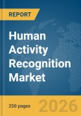 Human Activity Recognition Market Report 2026- Product Image