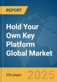 Hold Your Own Key Platform Global Market Report 2025- Product Image