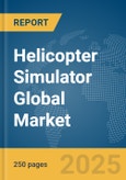 Helicopter Simulator Market Report 2026- Product Image