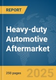 Heavy-duty Automotive Aftermarket Global Market Report 2025- Product Image