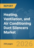 Heating, Ventilation, and Air Conditioning (HVAC) Duct Silencers Market Report 2026- Product Image