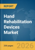 Hand Rehabilitation Devices Market Report 2026- Product Image