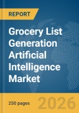 Grocery List Generation Artificial Intelligence (AI) Market Report 2026- Product Image