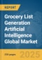 Grocery List Generation Artificial Intelligence (AI) Global Market Report 2025 - Product Thumbnail Image