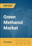 Green Methanol Market Report 2026- Product Image