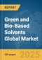 Green and Bio-Based Solvents Global Market Report 2025 - Product Thumbnail Image