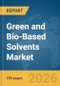 Green and Bio-Based Solvents Market Report 2026 - Product Thumbnail Image