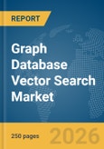 Graph Database Vector Search Market Report 2026- Product Image