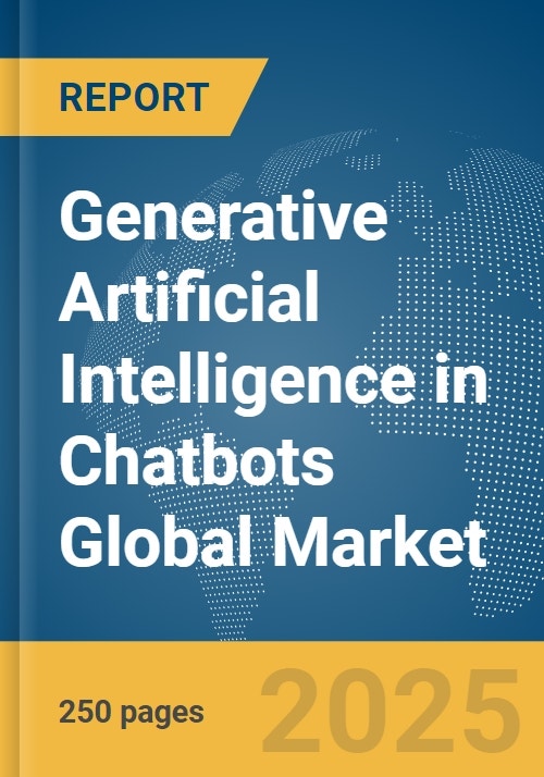 Generative Artificial Intelligence (AI) in Chatbots Global Market ...
