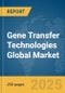Gene Transfer Technologies Global Market Report 2025 - Product Thumbnail Image