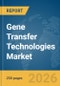 Gene Transfer Technologies Market Report 2026 - Product Thumbnail Image