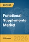 Functional Supplements Market Report 2026 - Product Image