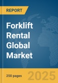 Forklift Rental Global Market Report 2025- Product Image