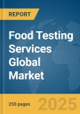 Food Testing Services Global Market Report 2025- Product Image