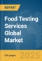 Food Testing Services Global Market Report 2025 - Product Thumbnail Image