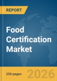 Food Certification Market Report 2026- Product Image