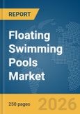 Floating Swimming Pools Market Report 2026- Product Image