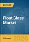 Float Glass Market Report 2026 - Product Thumbnail Image