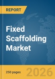 Fixed Scaffolding Market Report 2026- Product Image