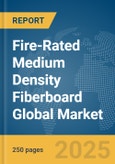Fire-Rated Medium Density Fiberboard Global Market Report 2025- Product Image