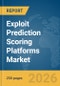Exploit Prediction Scoring Platforms Market Report 2026 - Product Thumbnail Image