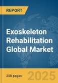 Exoskeleton Rehabilitation Global Market Report 2025- Product Image