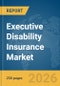 Executive Disability Insurance Market Report 2026 - Product Thumbnail Image