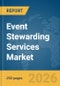 Event Stewarding Services Market Report 2026 - Product Thumbnail Image